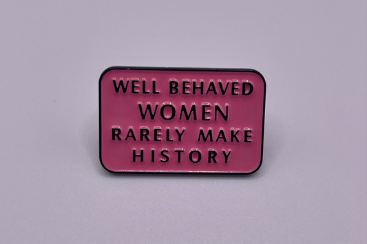 Queen Pin - Well Behaved Women