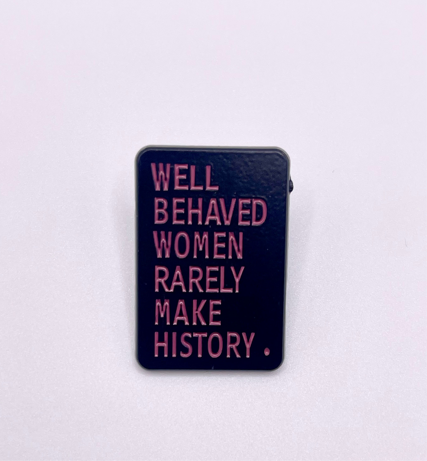 Queen Pin - Well Behaved Women
